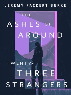 cover image of The Ashes of Around Twenty-Three Strangers